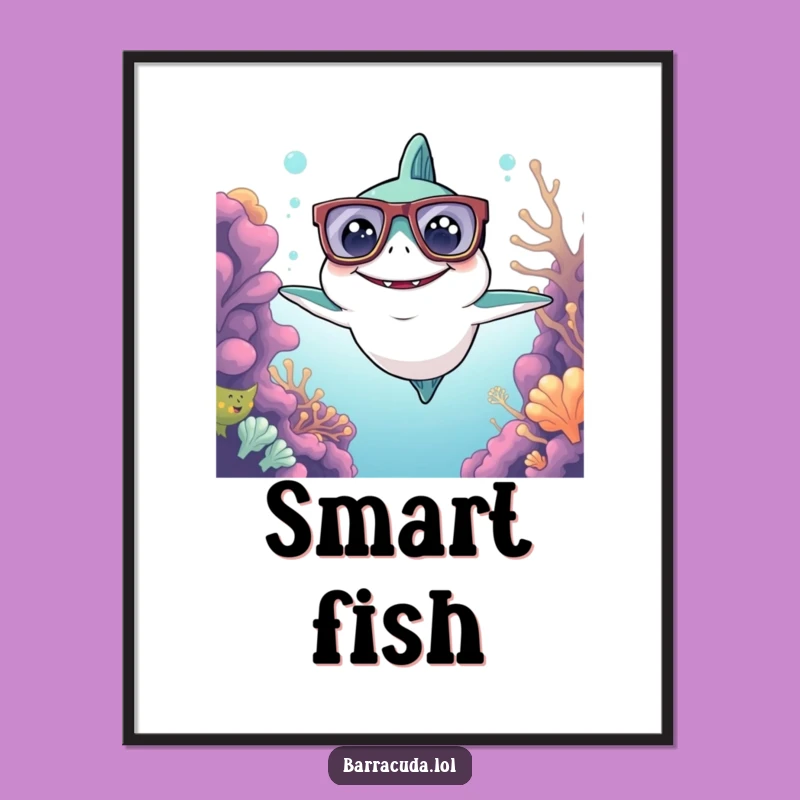 Funny Kawaii Barracuda Glasses Poster - Smart Ocean Art Print