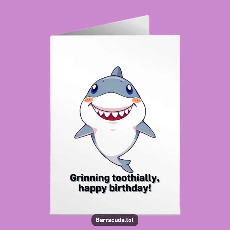 Free Printable Birthday Card: Goofy Barracuda Grin, Funny Downloadable Gift