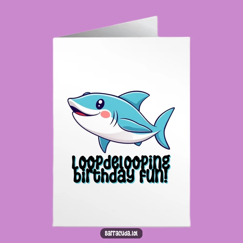 Free Printable Birthday Card: Cute Barracuda Loop-de-Loop Funny Downloadable Gift