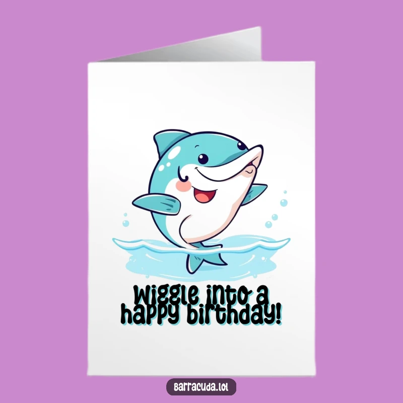 Free Printable Birthday Card: Wiggle Dance Barracuda, Funny Joyful Gift